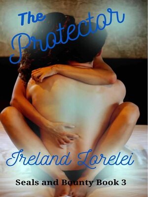 cover image of The Protector--Seals & Bounty Book Three
